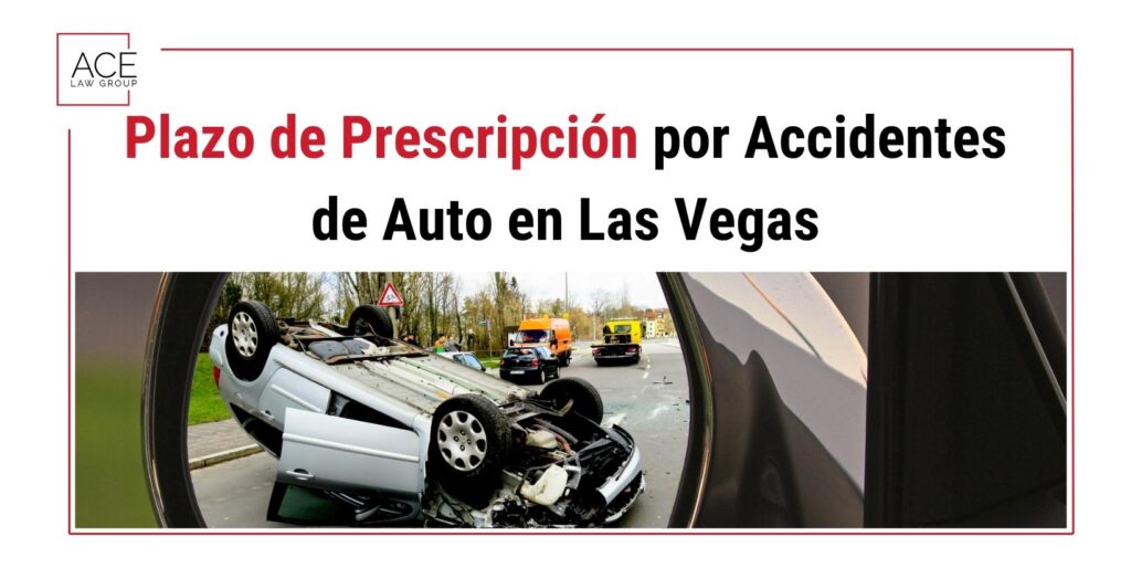 Plazo de Prescripción para Reclamos por Accidentes de Auto en Las Vegas