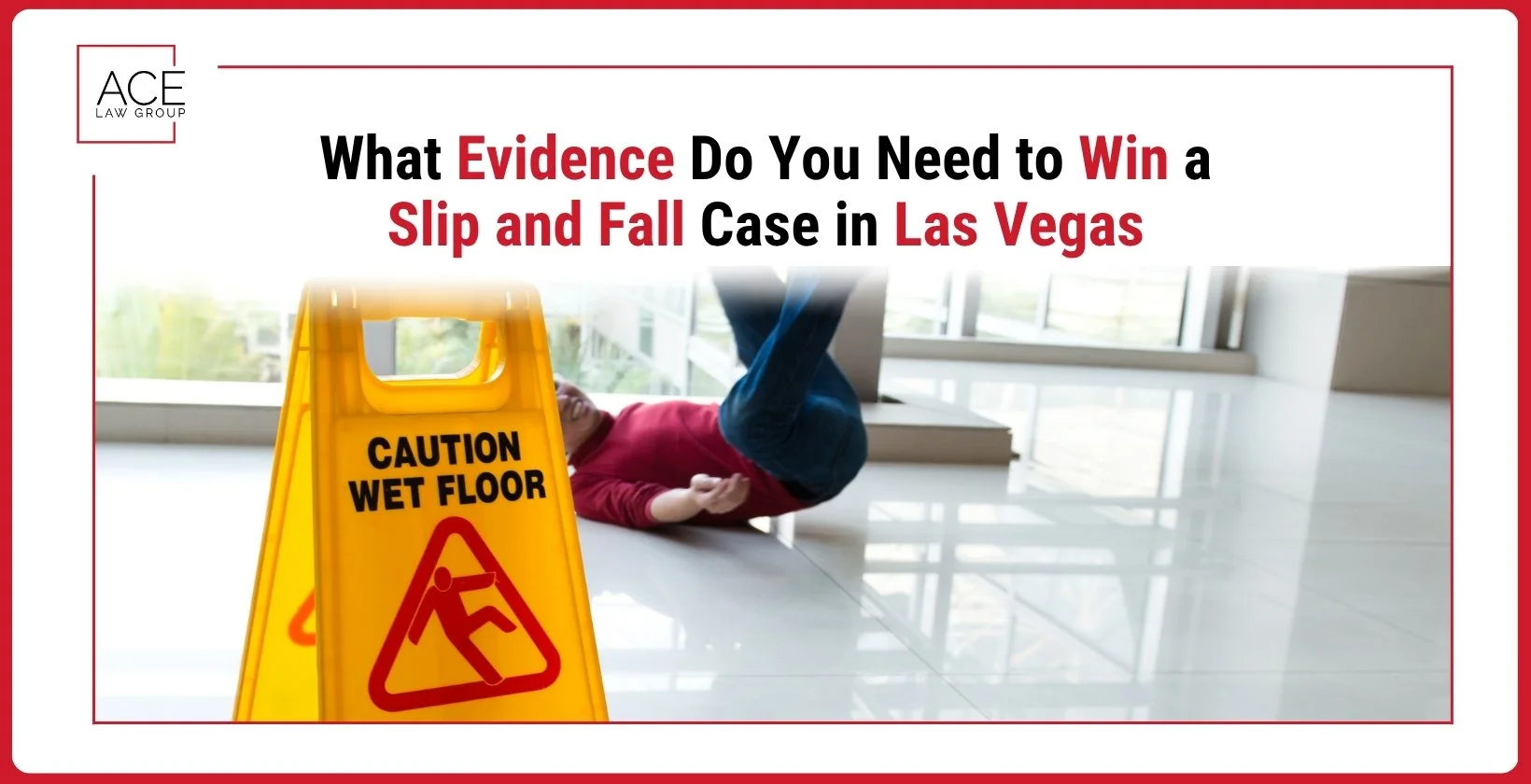 What Evidence Do You Need to Win a Slip and Fall Case in Las Vegas