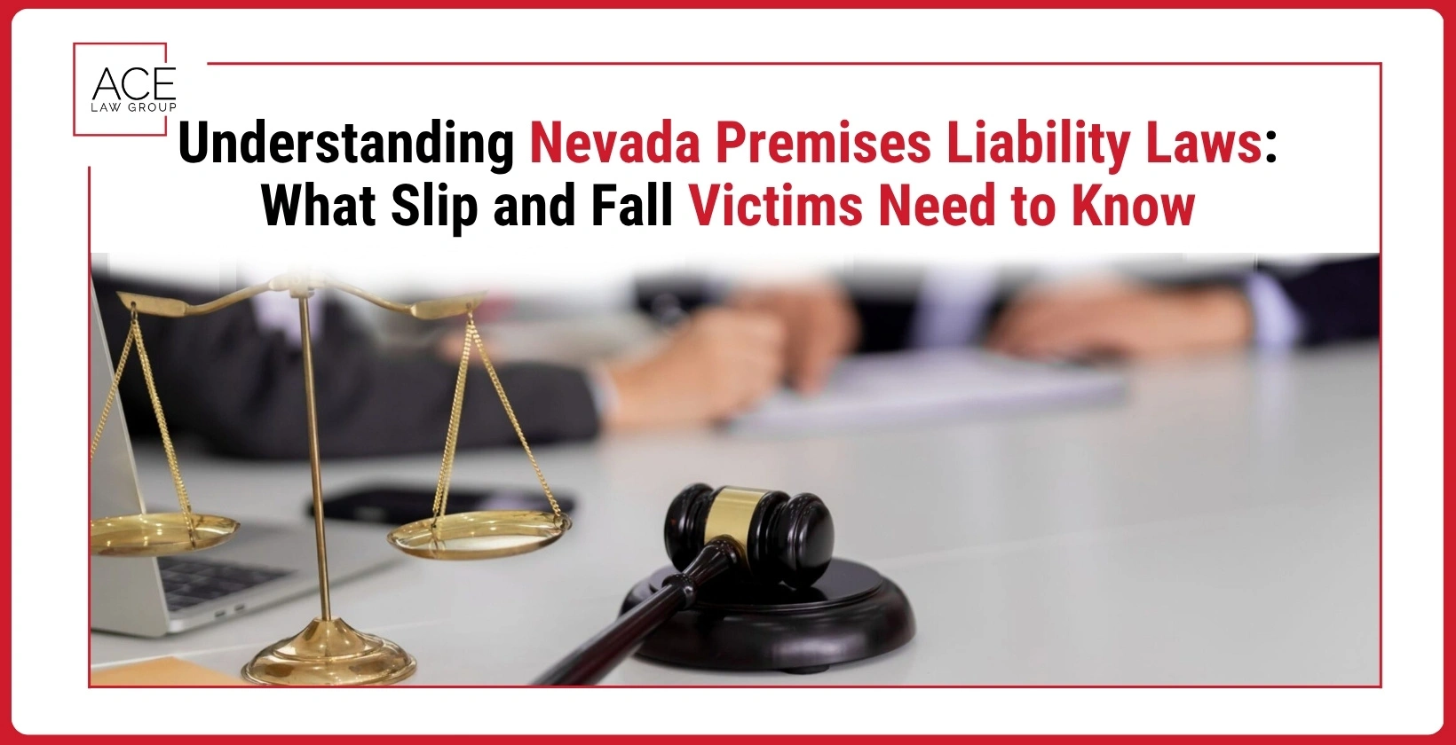 Understanding Nevada Premises Liability Laws: What Slip and Fall Victims Need to Know