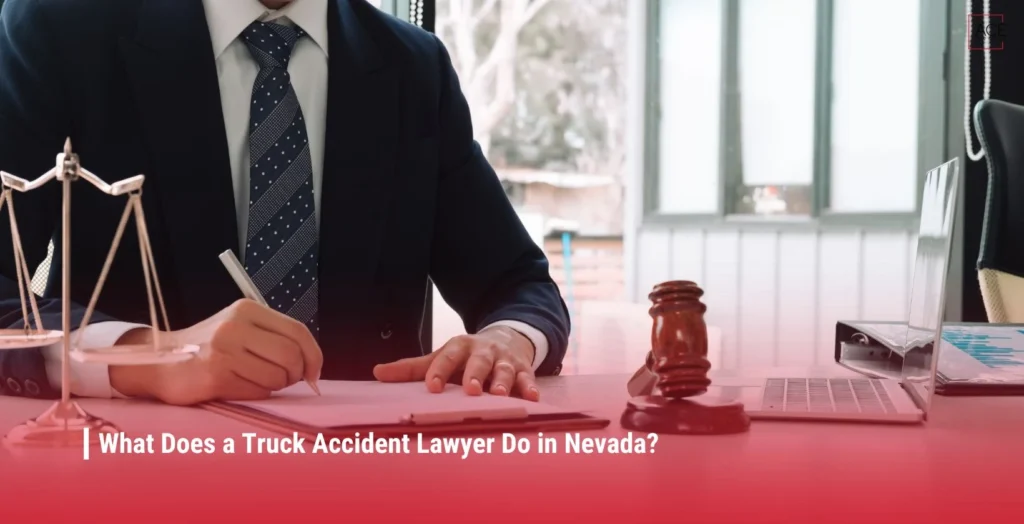 What Does a Truck Accident Lawyer Do in Nevada